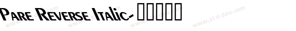 Pare Reverse Italic字体转换